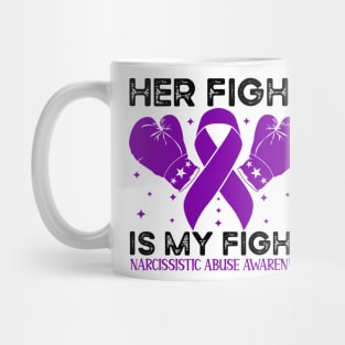 Her Fight is My Fight Narcissistic Abuse Awareness Mug